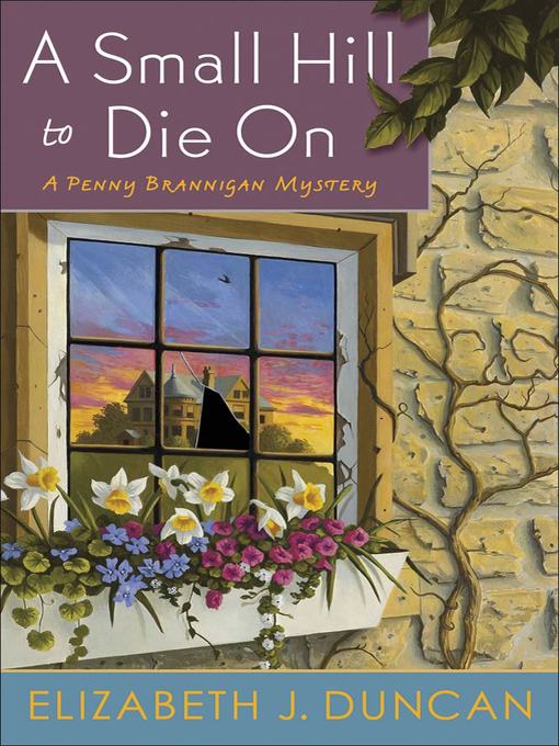 Title details for A Small Hill to Die On by Elizabeth J. Duncan - Available